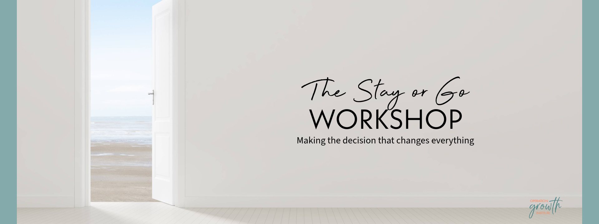 The Stay or Go Workshop